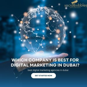 Which Company is Best for Digital Marketing in Dubai?